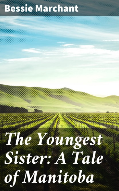 The Youngest Sister: A Tale of Manitoba