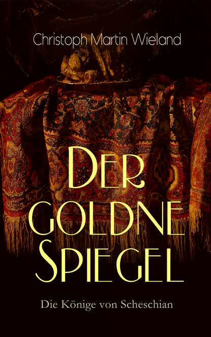 Der goldne Spiegel - Die Könige von Scheschian