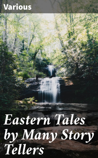 Eastern Tales by Many Story Tellers
