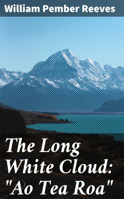 The Long White Cloud: "Ao Tea Roa"