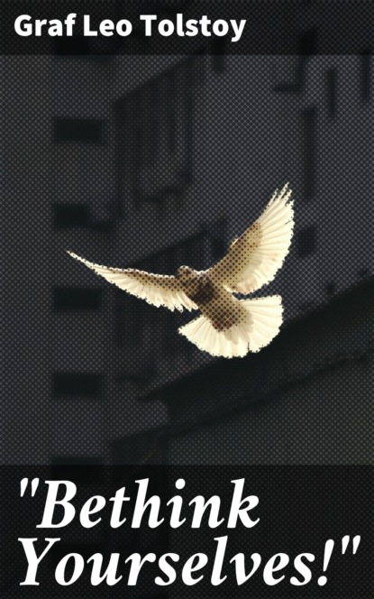 "Bethink Yourselves!"