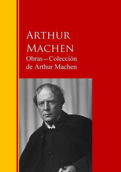 Obras ─ Colección  de Arthur Machen - Biblioteca de Grandes Escritores