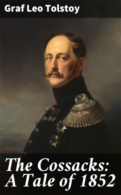 The Cossacks: A Tale of 1852