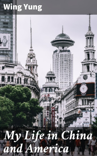 My Life in China and America