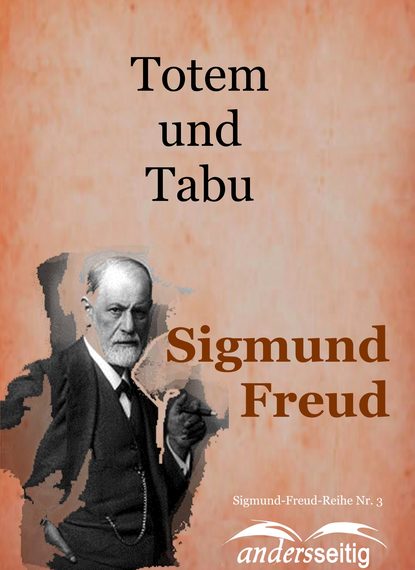 Totem und Tabu - Sigmund-Freud-Reihe Nr. 3