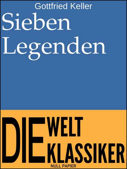 Готфрид Келлер — Sieben Legenden