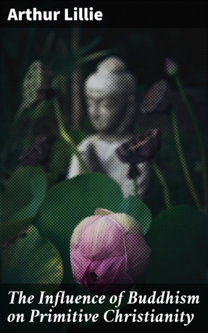 The Influence of Buddhism on Primitive Christianity