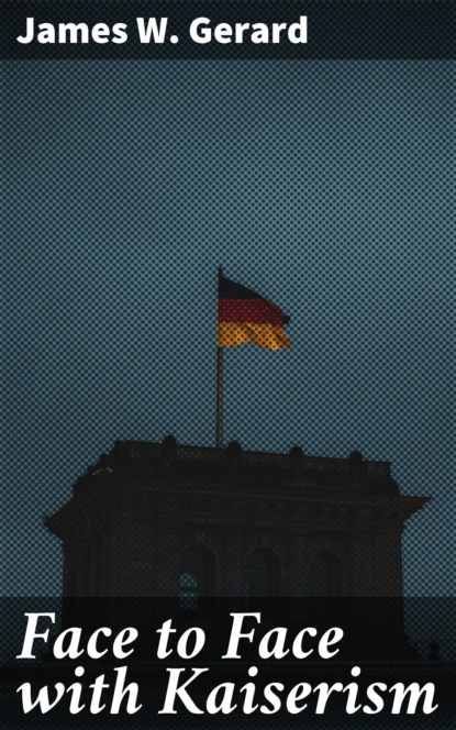 Face to Face with Kaiserism