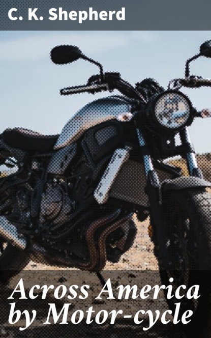 Across America by Motor-cycle