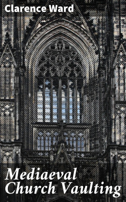 Mediaeval Church Vaulting