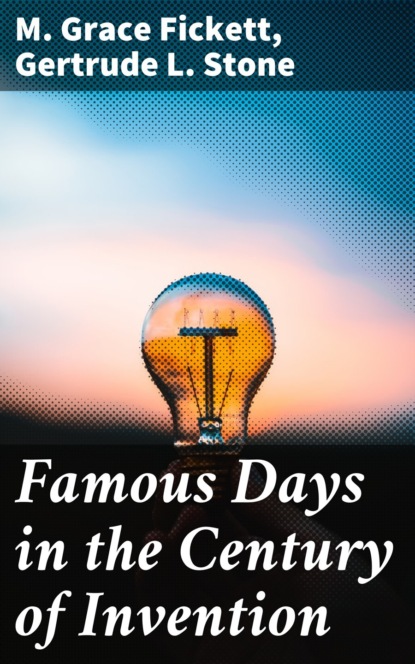 Famous Days in the Century of Invention