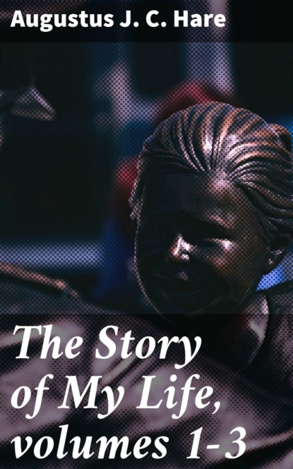 The Story of My Life, volumes 1-3