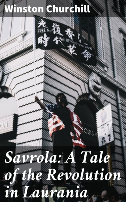Savrola: A Tale of the Revolution in Laurania