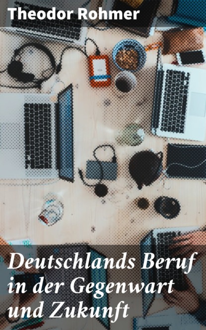 Deutschlands Beruf in der Gegenwart und Zukunft
