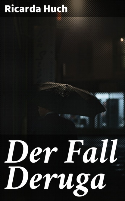 Der Fall Deruga