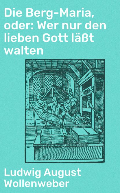 Die Berg-Maria, oder: Wer nur den lieben Gott läßt walten