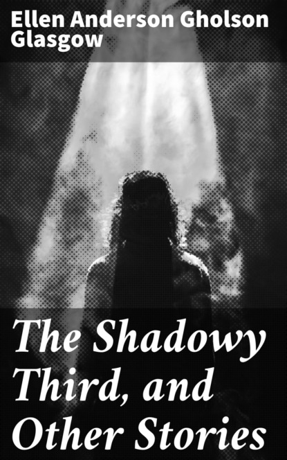 The Shadowy Third, and Other Stories