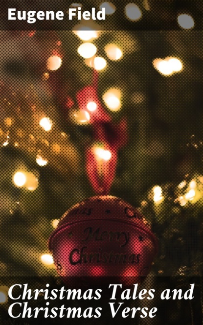 Christmas Tales and Christmas Verse