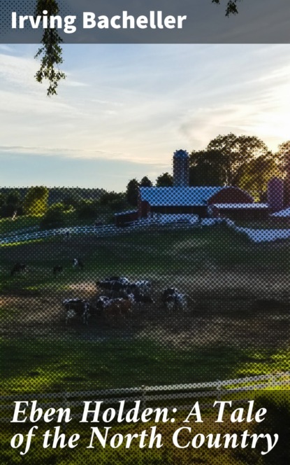 Eben Holden: A Tale of the North Country