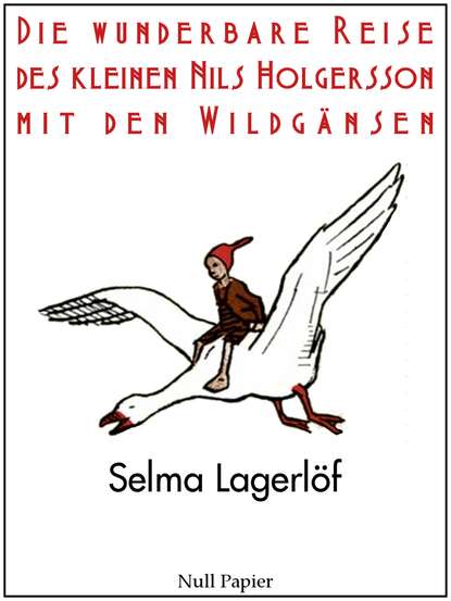 Die wunderbare Reise des kleinen Nils Holgersson mit den Wildgänsen - Illustrierte Ausgabe