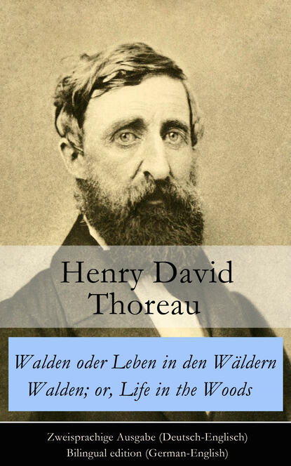 Walden oder Leben in den Wäldern / Walden; or, Life in the Woods - Zweisprachige Ausgabe 