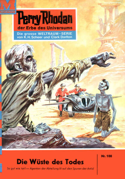 Perry Rhodan 108: Die Wüste des Todes