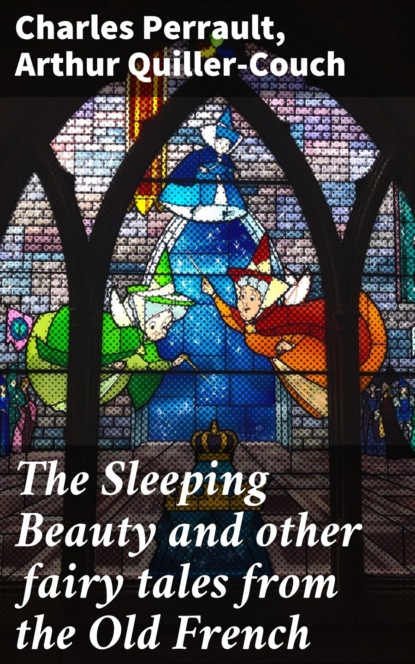 The Sleeping Beauty and other fairy tales from the Old French
