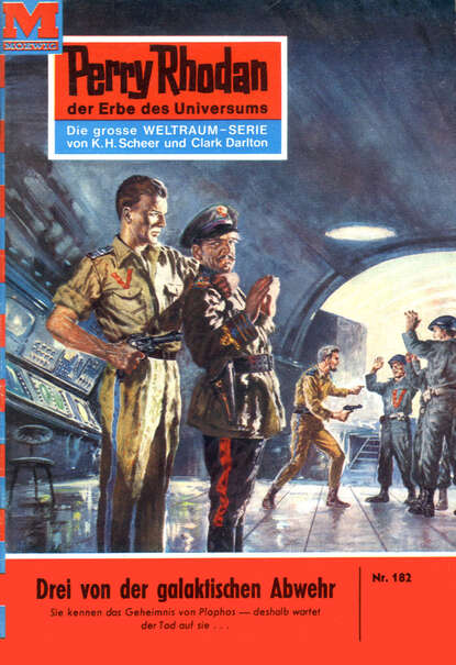 Perry Rhodan 182: Drei von der galaktischen Abwehr