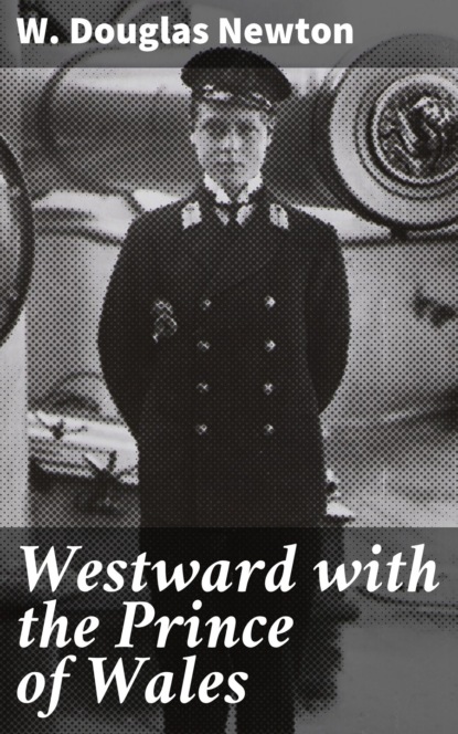 Westward with the Prince of Wales