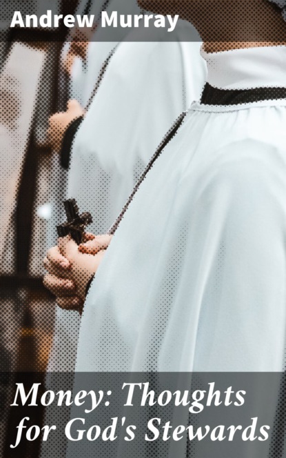 Money: Thoughts for God's Stewards