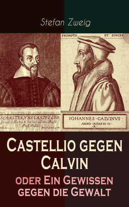 Castellio gegen Calvin oder Ein Gewissen gegen die Gewalt