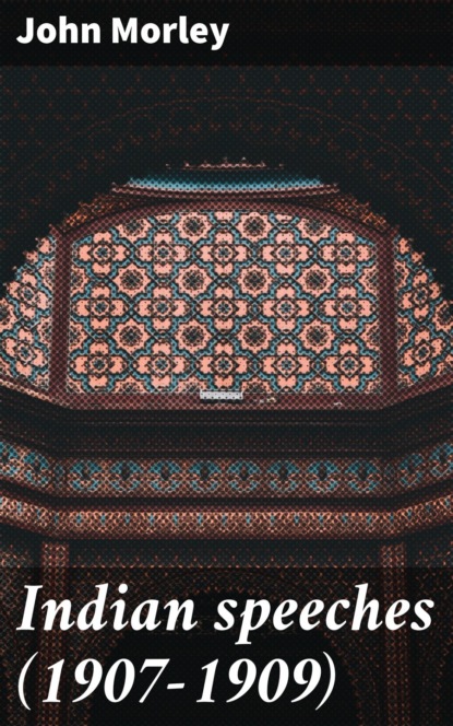 Indian speeches (1907-1909)
