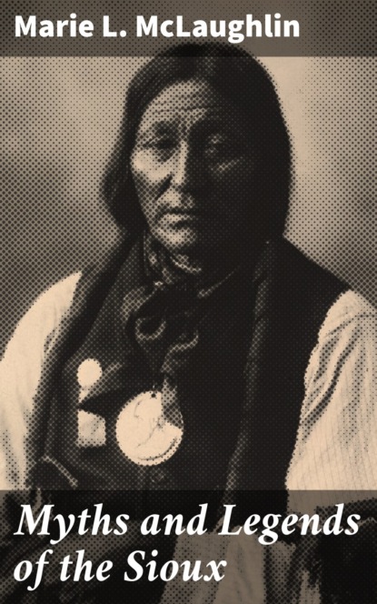 Myths and Legends of the Sioux