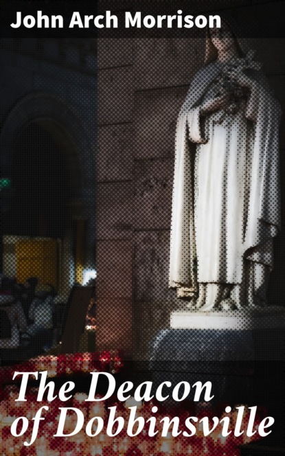 The Deacon of Dobbinsville