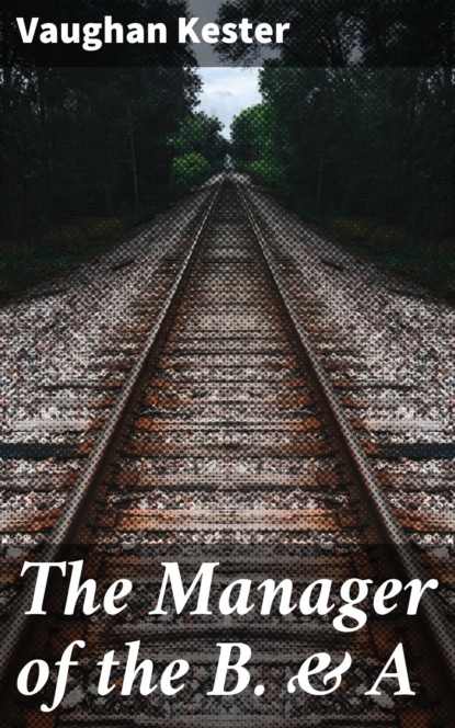 The Manager of the B. & A