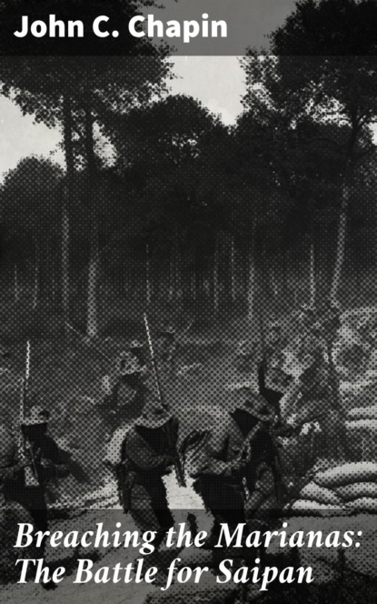 Breaching the Marianas: The Battle for Saipan