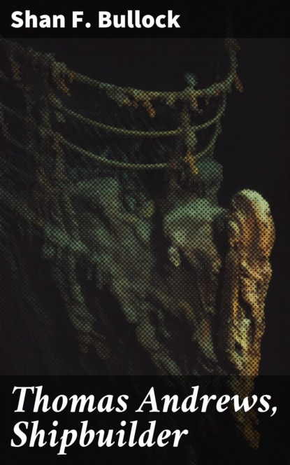 Thomas Andrews, Shipbuilder