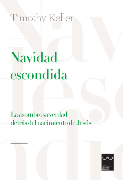 Timothy Keller — Navidad escondida