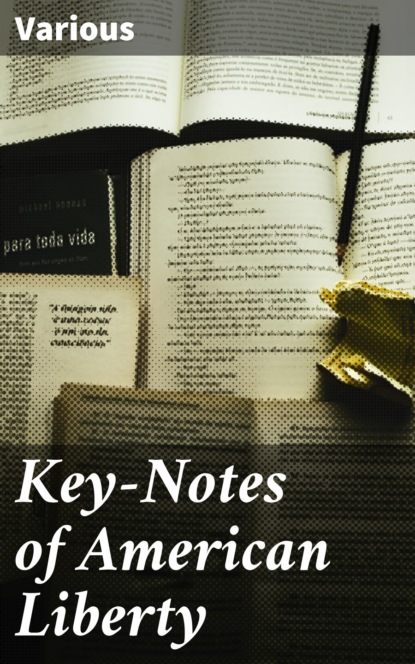 Key-Notes of American Liberty