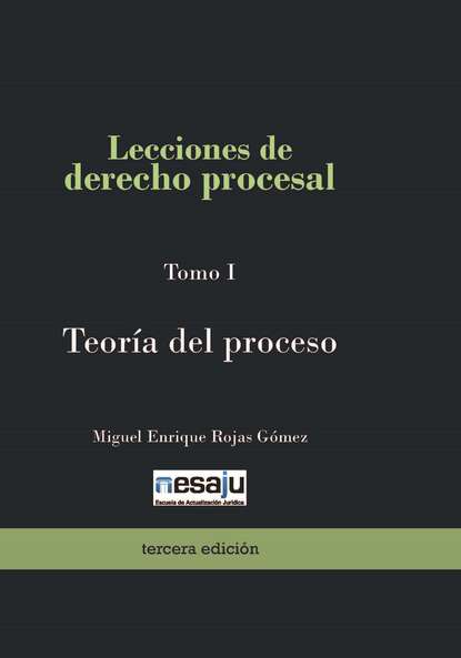 

Lecciones de derecho procesal. Tomo I Teora del proceso