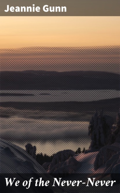 We of the Never-Never