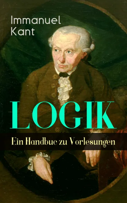 Обложка книги Logik – Ein Handbuch zu Vorlesungen, Immanuel Kant