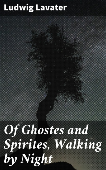 Of Ghostes and Spirites, Walking by Night