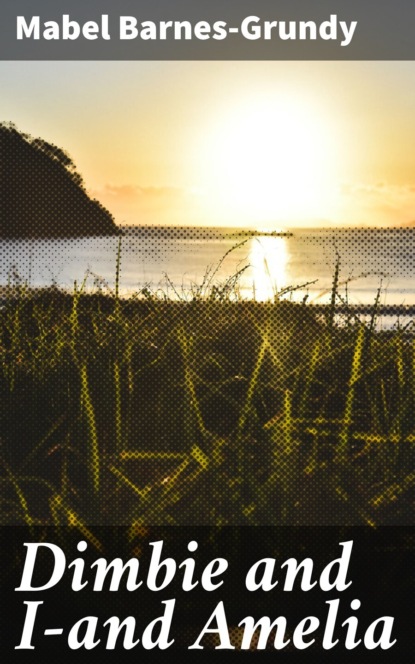 Dimbie and I—and Amelia