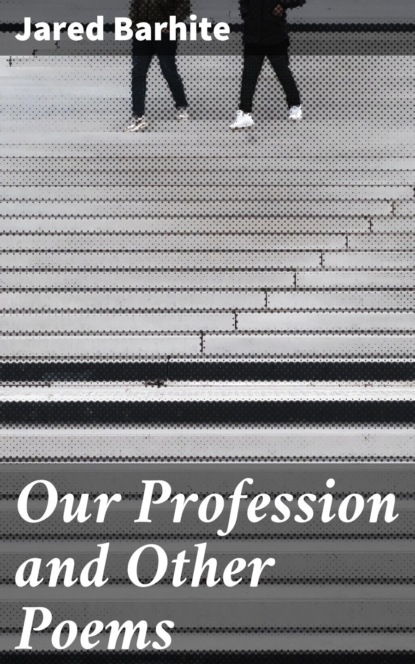 Our Profession and Other Poems