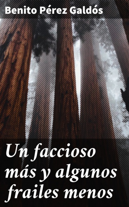Un faccioso más y algunos frailes menos