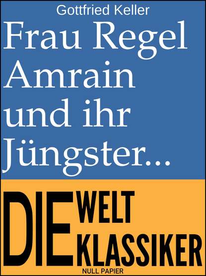 Frau Regel Amrain und ihr Jüngster - Novelle