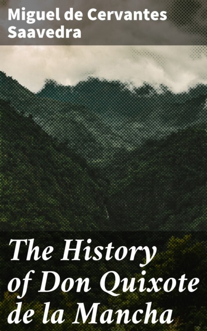 The History of Don Quixote de la Mancha