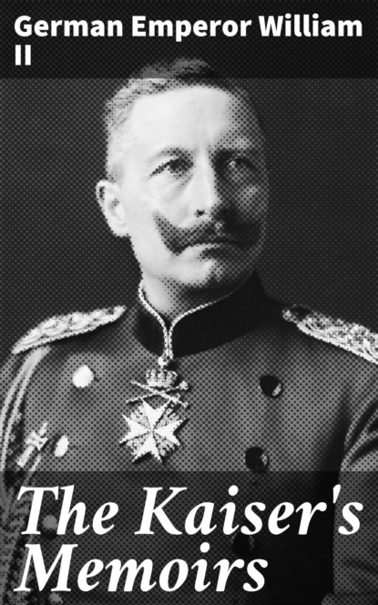 The Kaiser's Memoirs