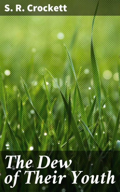 The Dew of Their Youth